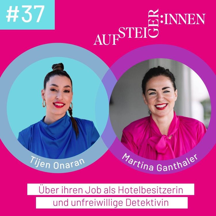 cover art for Martina Ganthaler - Über ihren Job als Hotelbesitzerin und unfreiwillige Detektivin