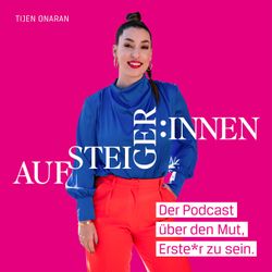 cover art for Aufsteiger*innen - Der Podcast über den Mut, Erste*r zu sein