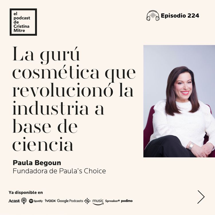 cover art for Paula Begoun: la gurú cosmética que revolucionó la industria a base de ciencia. Episodio 224