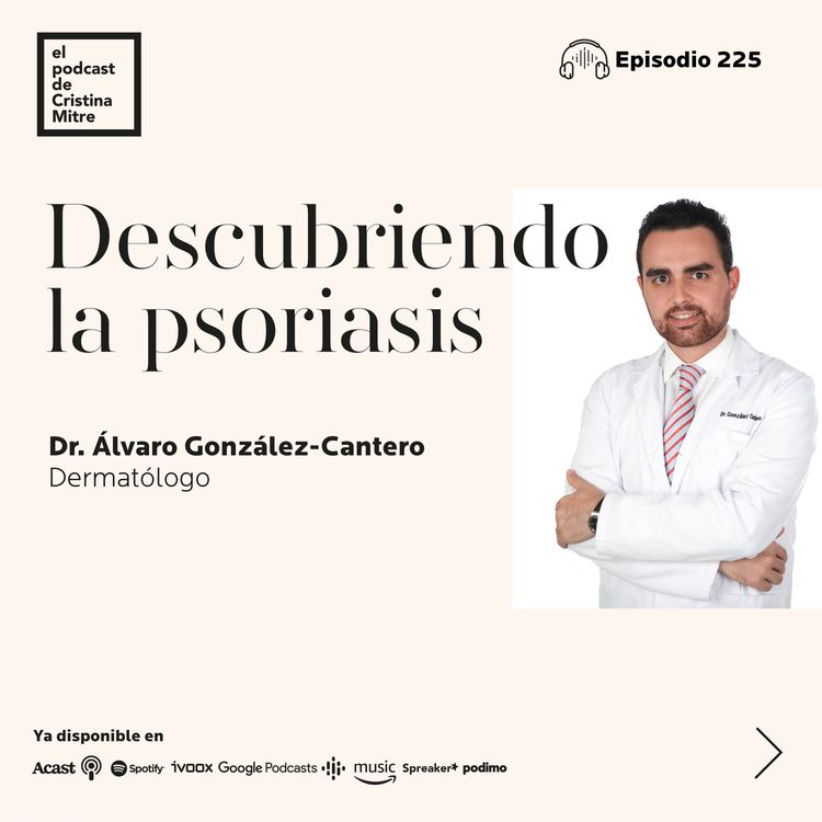 cover art for Descubriendo la psoriasis, con Álvaro González-Cantero. Episodio 225