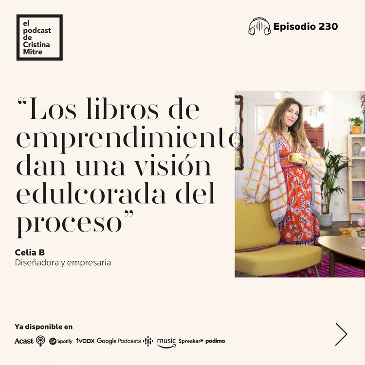 cover art for “Los libros de emprendimiento dan una visión edulcorada del proceso”, con Celia B. Episodio 230