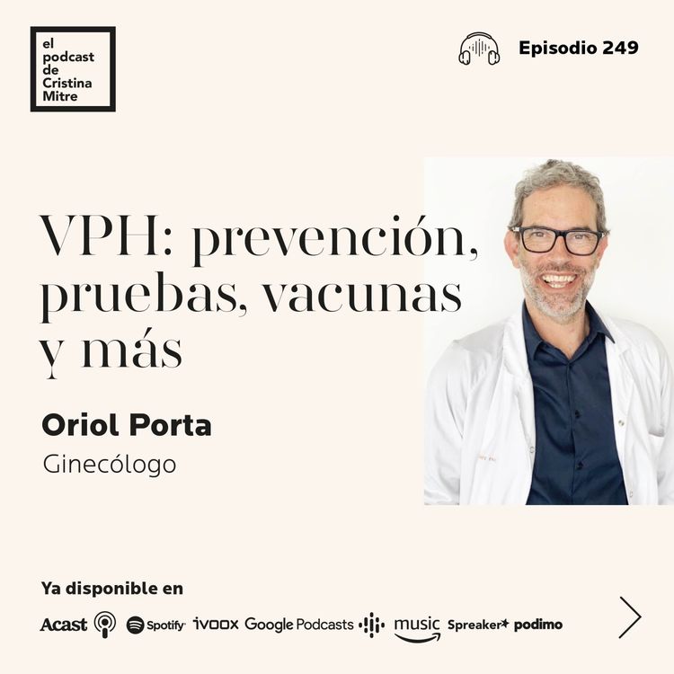 cover art for VPH: prevención, pruebas, vacunas y más, con Oriol Porta. Episodio 249