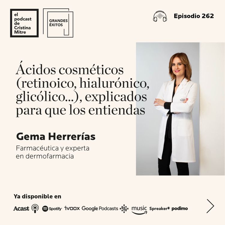 cover art for Ácidos cosméticos (retinoico, hialurónico, glicólico…), explicados para que los entiendas, con Gema Herrerías. Episodio 262