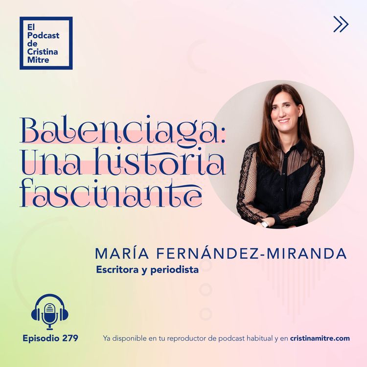 cover art for Balenciaga: Una historia fascinante, con María Fernández-Miranda. Episodio 279