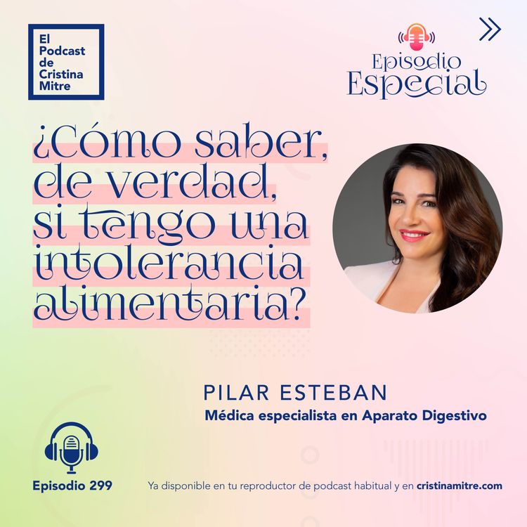 cover art for ¿Cómo saber, de verdad, si tengo una intolerancia alimentaria?, con  Pilar Esteban. Episodio 299