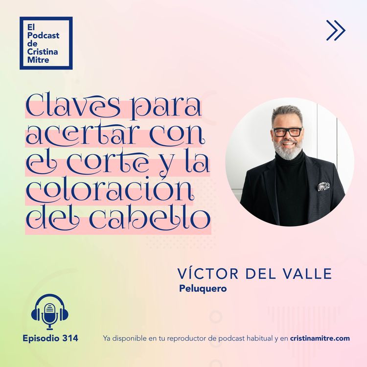 cover art for Claves para acertar con el corte y la coloración del cabello, con Víctor del Valle. Episodio 314