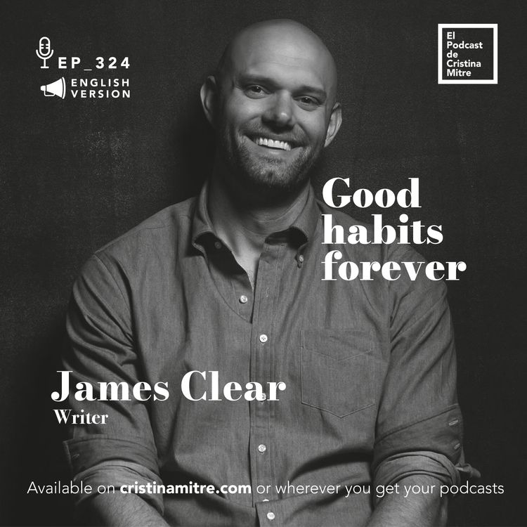 cover art for Good habits forever, with James Clear. Episode 324