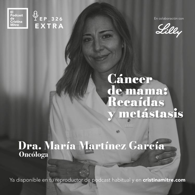 cover art for Cáncer de mama: Recaídas y metástasis, con María Martínez García. Episodio 326