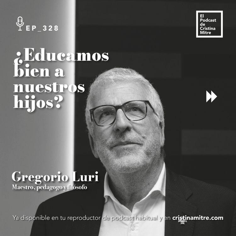 cover art for ¿Educamos bien a nuestros hijos?, con Gregorio Luri. Episodio 328