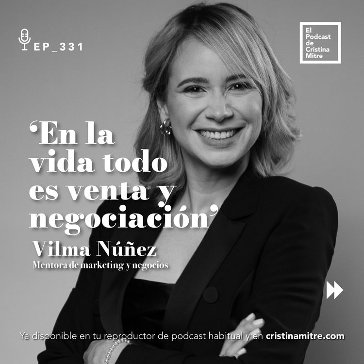 cover art for ‘En la vida todo es venta y negociación’, con Vilma Núñez. Episodio 331 