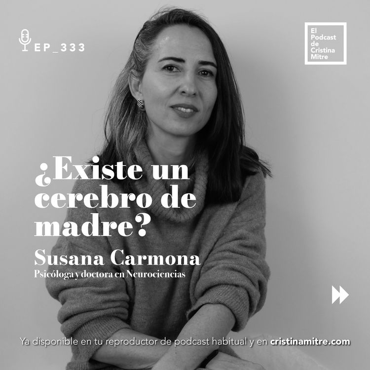 cover art for ¿Existe un cerebro de madre? Susana Carmona. Episodio 333