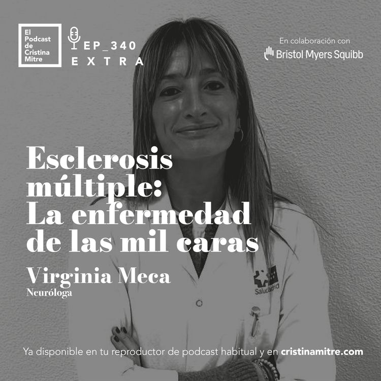 cover art for Esclerosis múltiple: La enfermedad de las mil caras, con Virginia Meca. Episodio 340