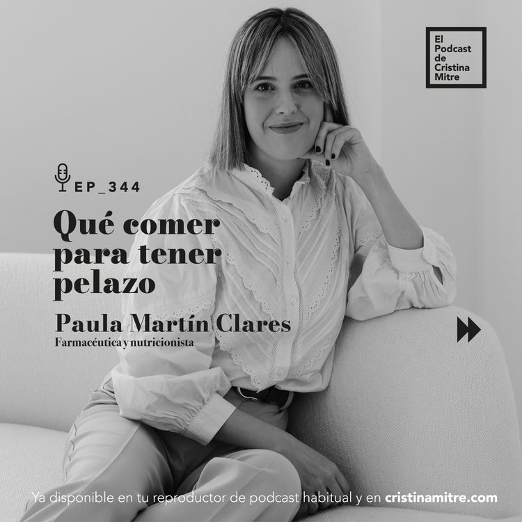 cover art for Qué comer para tener pelazo, con Paula Martín Clares. Episodio 344