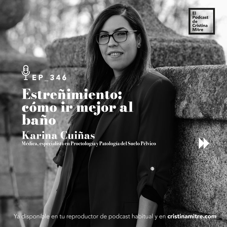 cover art for Estreñimiento: cómo ir mejor al baño, con Karina Cuiñas. Episodio 346