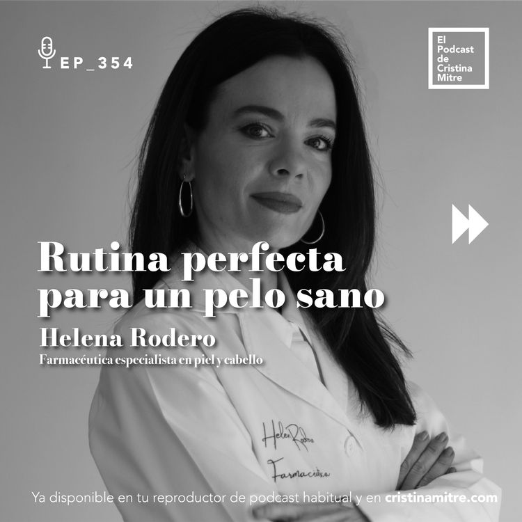 cover art for Rutina perfecta para un pelo sano, con Helena Rodero. Episodio 354