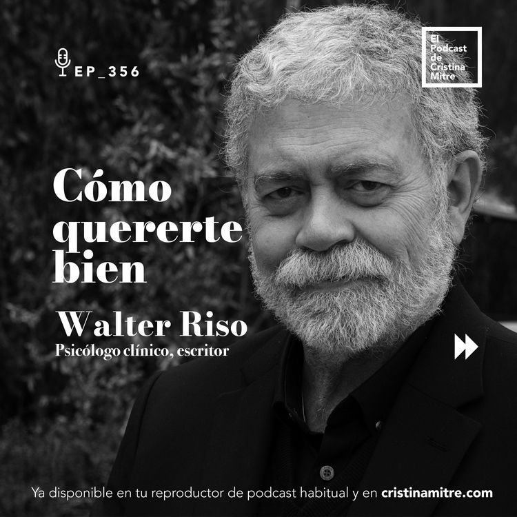 cover art for Cómo quererte bien, con Walter Riso. Episodio 356