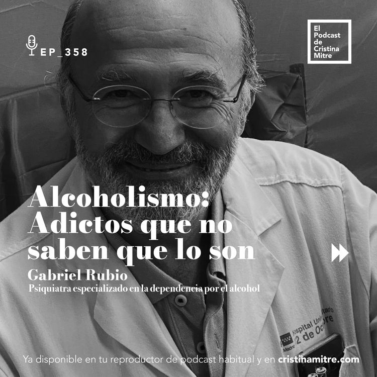 cover art for Alcoholismo: Adictos que no saben que lo son, con Gabriel Rubio. Episodio 358