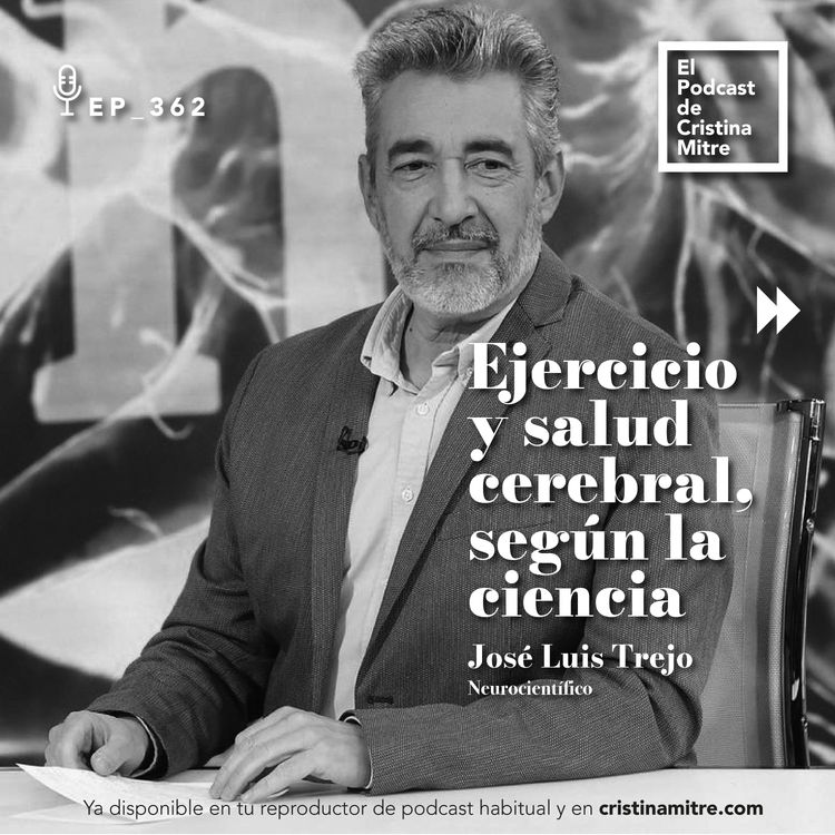 cover art for Ejercicio y salud cerebral, según la ciencia, con José Luis Trejo. Episodio 362
