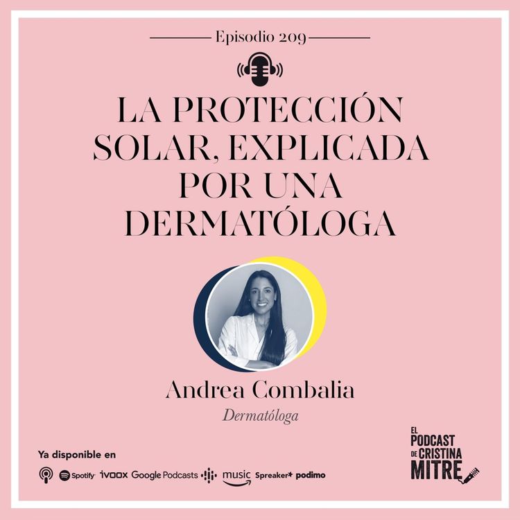 cover art for La protección solar, explicada por una dermatóloga, con Andrea Combalia. Episodio 209