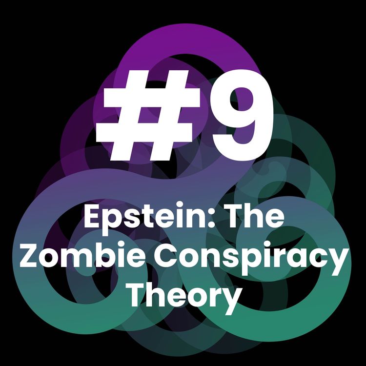cover art for Edge of Belief Podcast - 9 - Epstein: The Zombie Conspiracy Theory