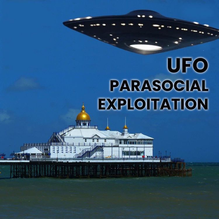 cover art for 11. UFO Parasocial Exploitation