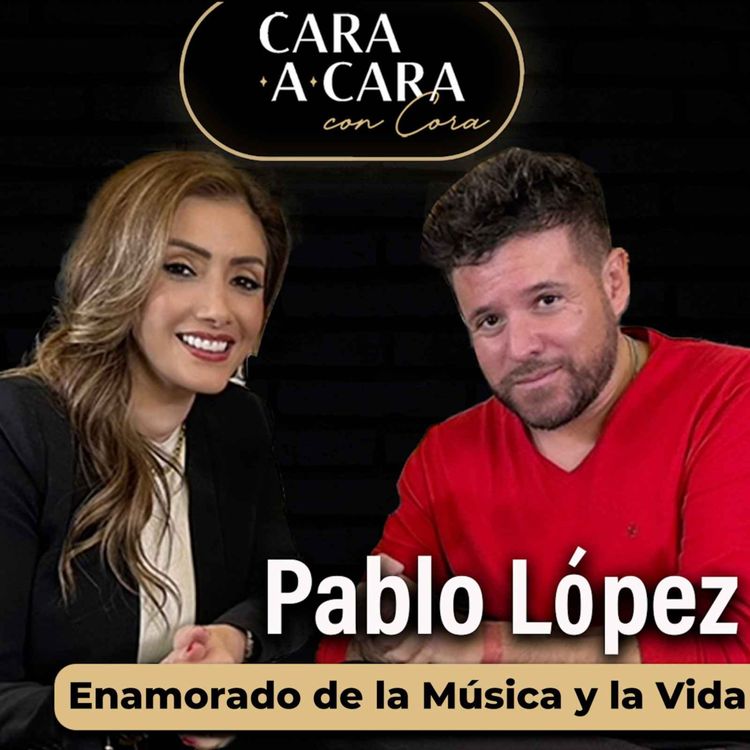 cover art for CARA A CARA con Pablo López | Episodio 42