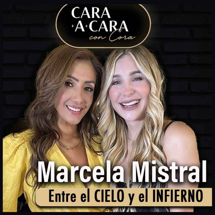 cover art for CARA A CARA con Marcela Mistral | Episodio 48