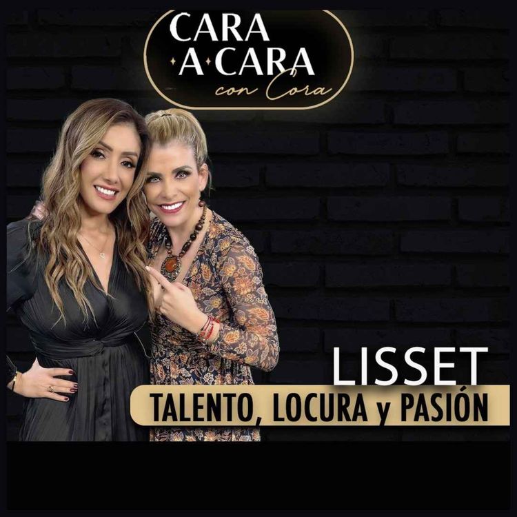 cover art for CARA A CARA con Lisset | Episodio 79