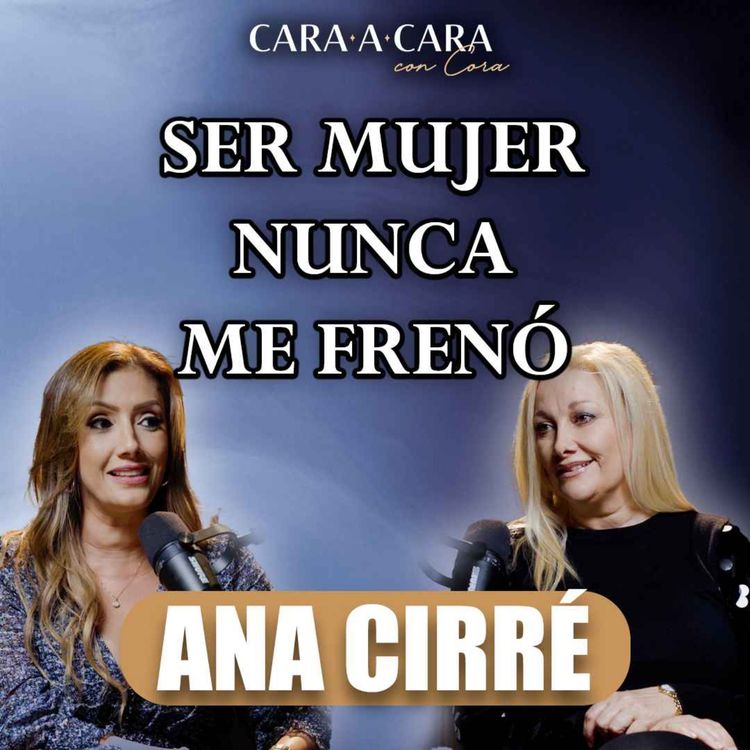 cover art for CARA A CARA | Ser mujer nunca me frenó  | Episodio 99