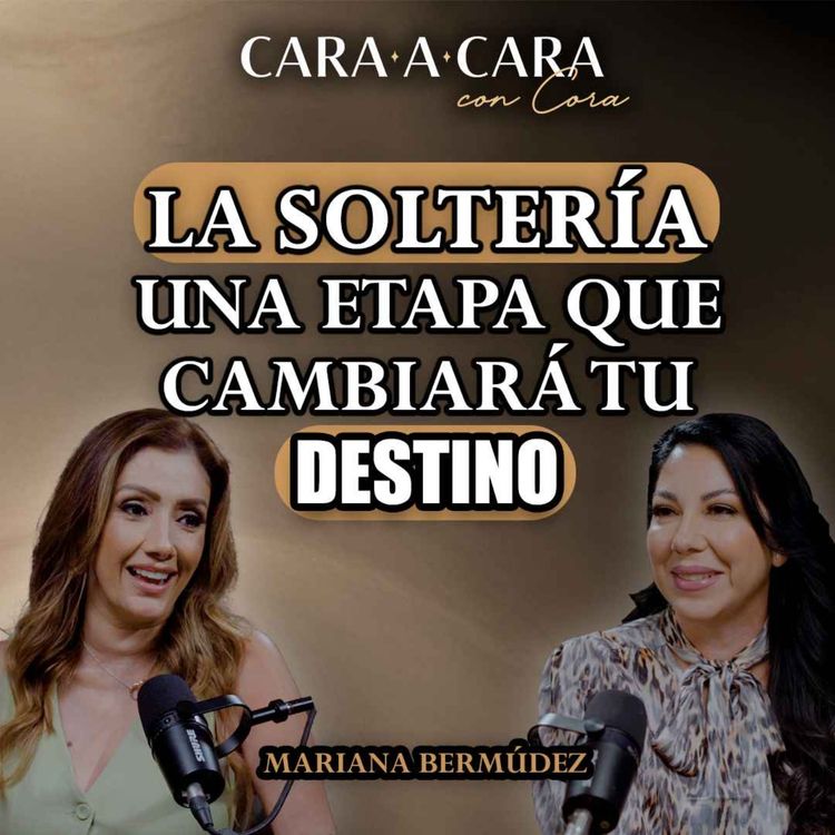 cover art for CARA A CARA | La soltería una etapa que cambiará tu DESTINO | Episodio 105