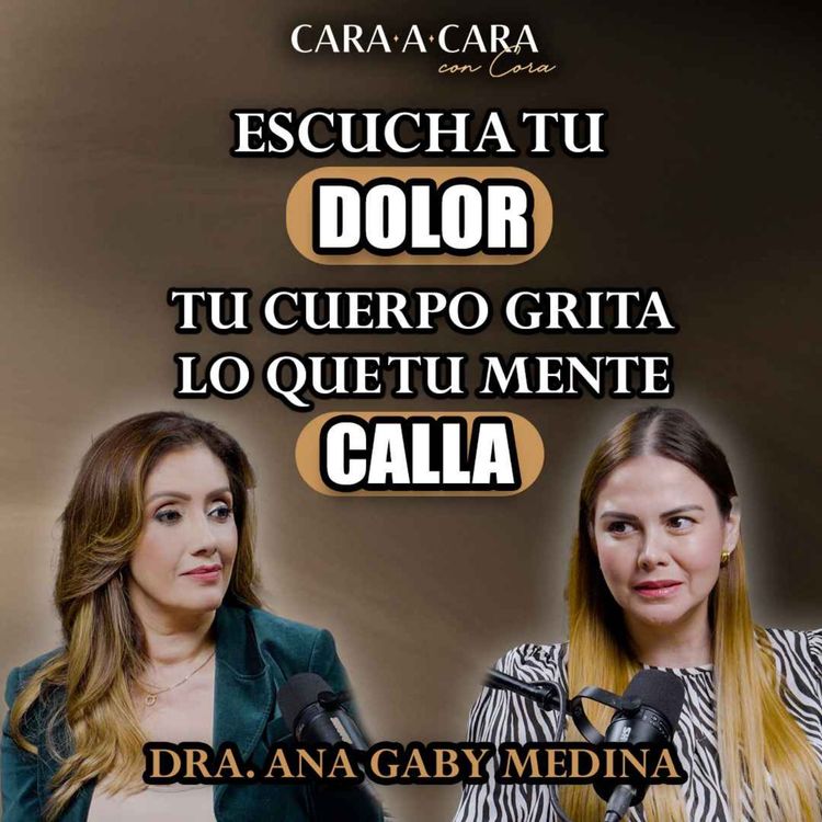 cover art for CARA A CARA | Escucha tu dolor tu cuerpo grita lo que tu mente calla | Episodio 127