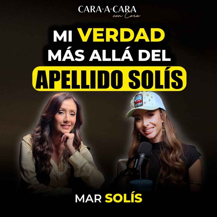 cover art for CARA A CARA | Mi verdad más allá del apellido SOLÍS 