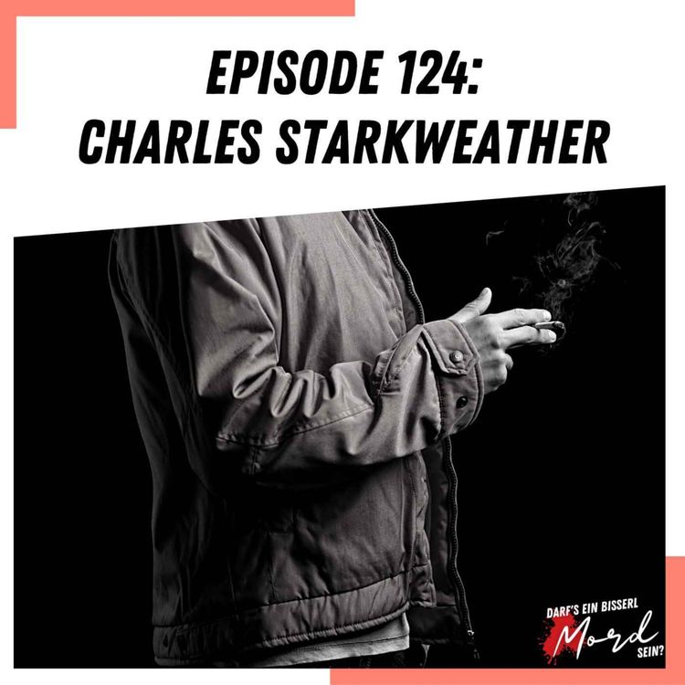 cover art for Episode 124: Charles Starkweather (1/2)