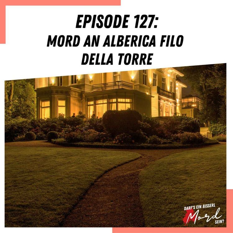 cover art for Episode 127: Mord an Alberica Filo della Torre