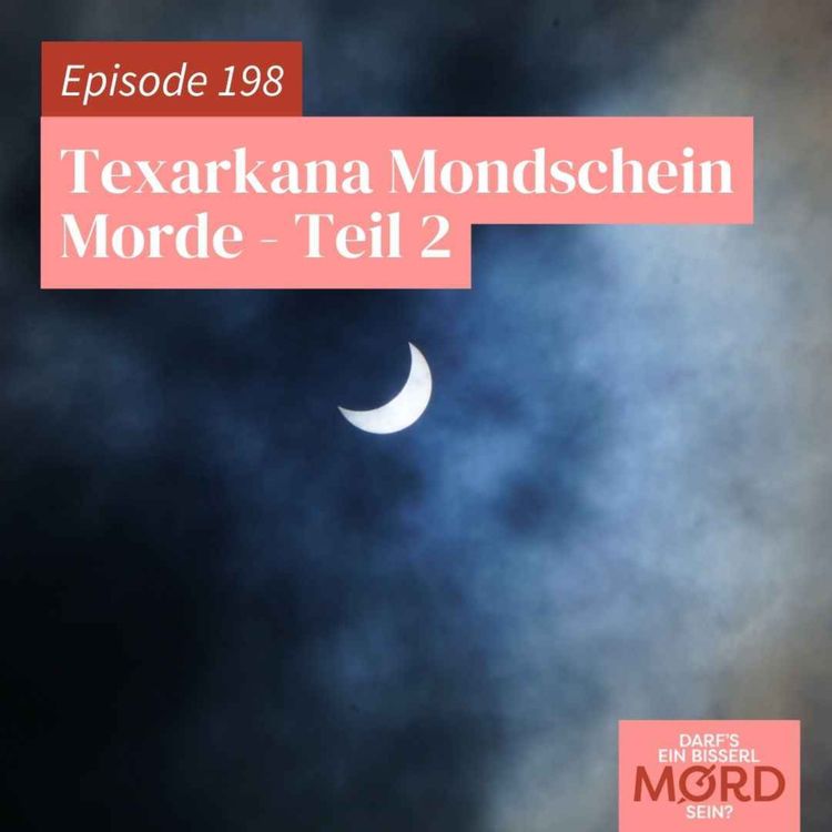 cover art for Episode 198: Die Texarkana Mondschein Morde (2/2)