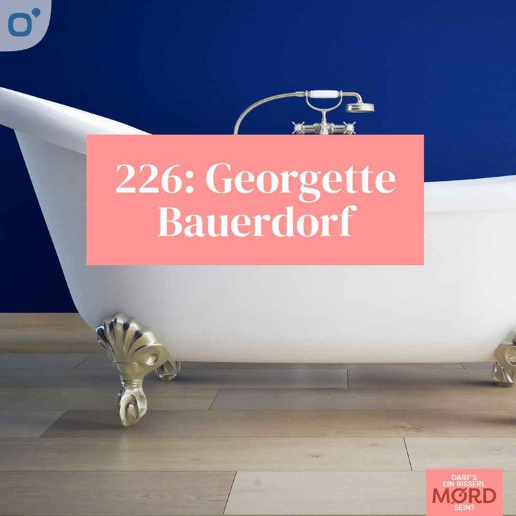 cover art for Episode 226: Georgette Bauerdorf (ungelöst)