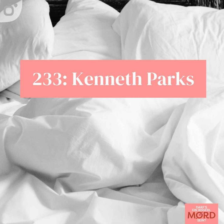 cover art for Episode 233: Kenneth Parks