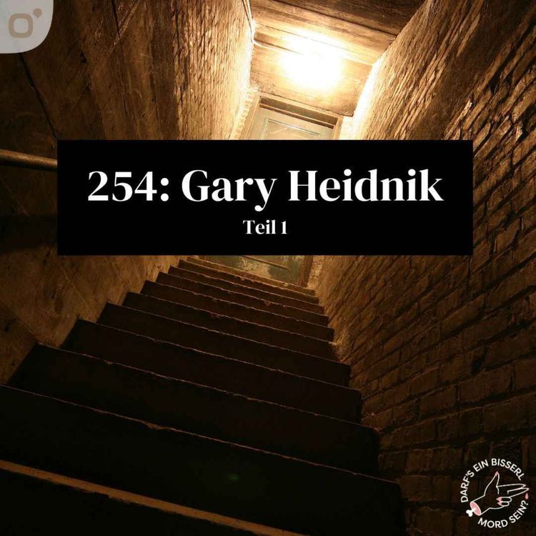 cover art for Episode 254: Gary Heidnik (1/2)