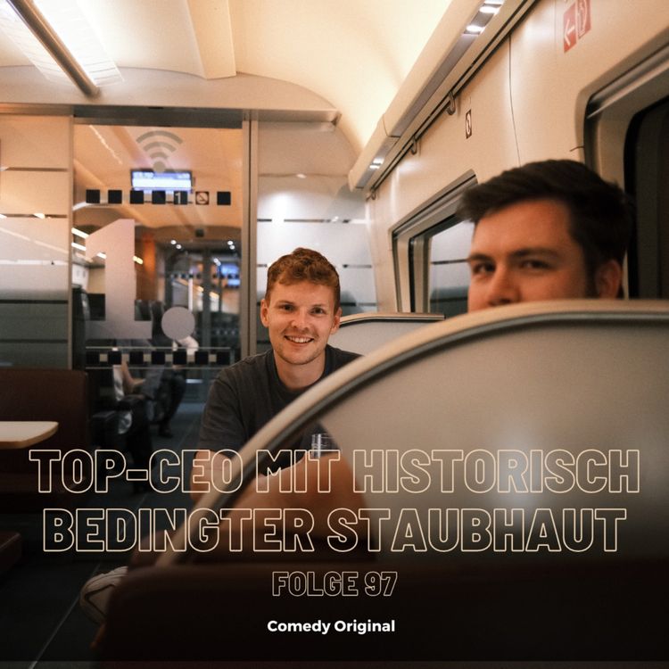 cover art for Top-CEO mit historisch bedingter Staubhaut - Folge 97