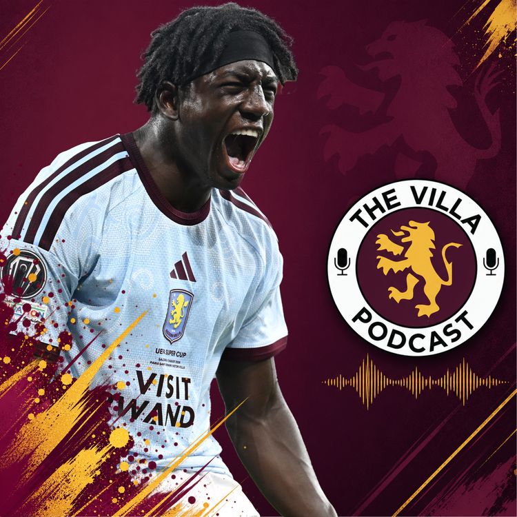 cover art for "Has Madjo DEFINITELY finished growing?" | Villa get us excited for the new season