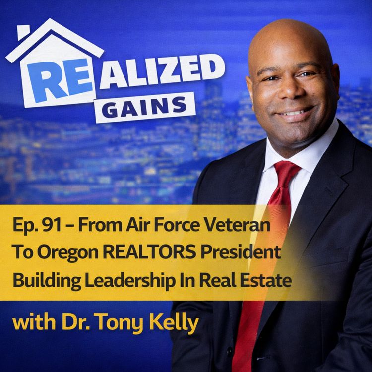 cover art for From Air Force Veteran To Oregon REALTORS President with Dr. Tony Kelly