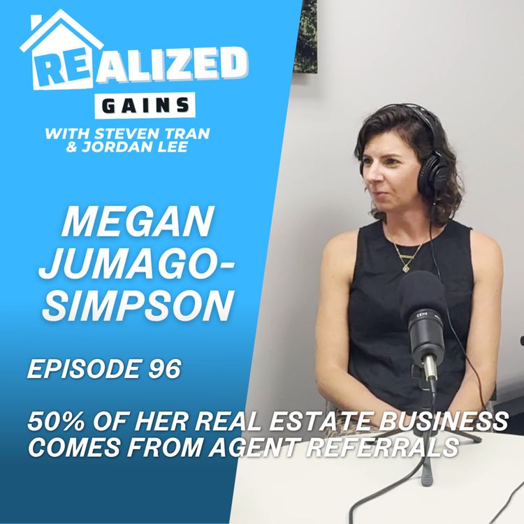 cover art for 50% of Her Real Estate Business Comes From Agent Referrals with Megan Jumago-Simpson