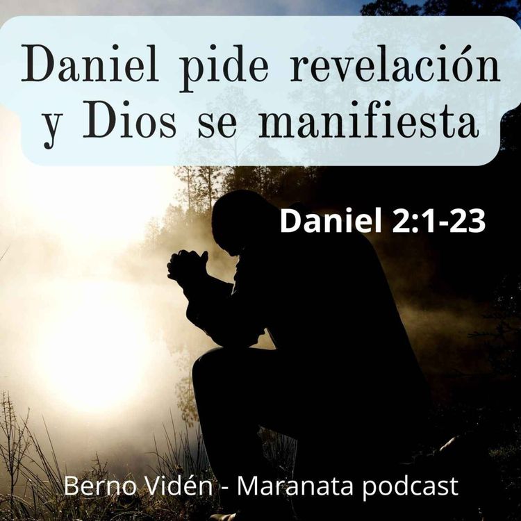 cover art for Daniel pide revelación y Dios se manifiesta