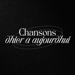 cover art for Chansons d'hier à aujourd'hui