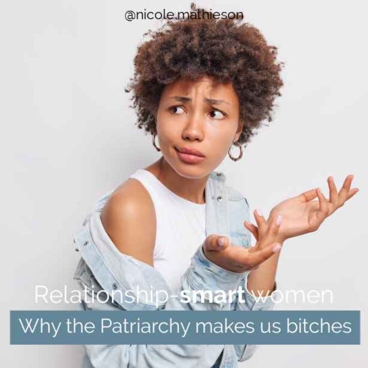 cover art for 66. Why the Patriarchy makes us bitches