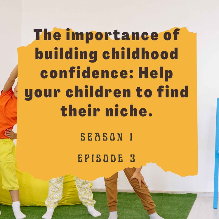cover art for The importance of building childhood confidence (Part 1)