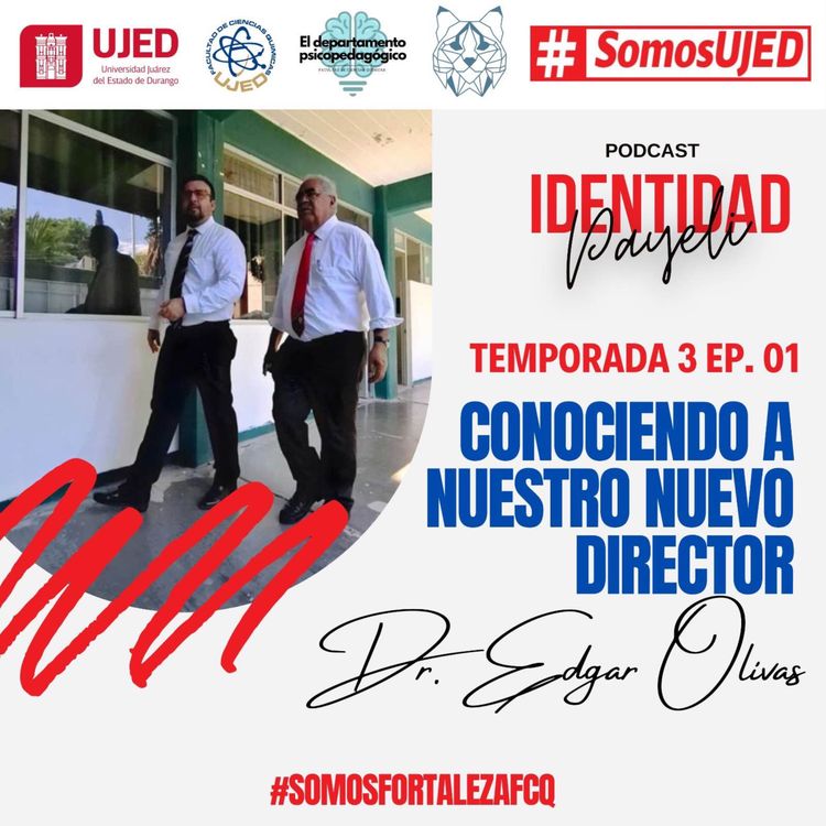 cover art for Conociendo a nuestro nuevo director: El doctor  Edgar Olivas