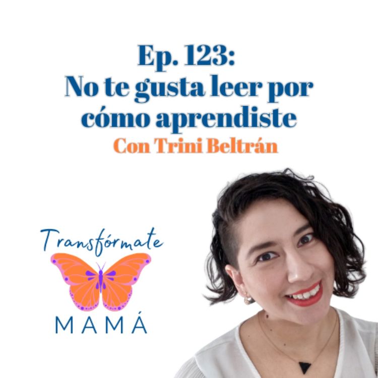 cover art for Ep. 123: No te gusta leer por cómo aprendiste