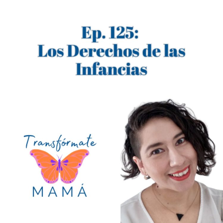 cover art for Ep. 125: Los Derechos de las Infancias