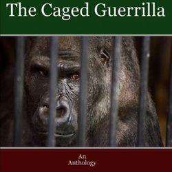 cover art for The Caged Guerrilla -The Book